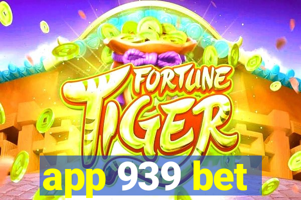 app 939 bet